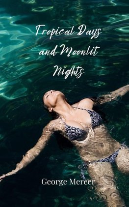 Tropical Days and Moonlit Nights