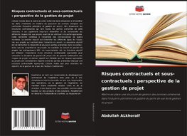 Risques contractuels et sous-contractuels : perspective de la gestion de projet
