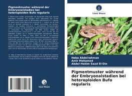 Pigmentmuster während der Embryonalstadien bei heteroploiden Bufo regularis