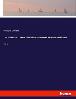 The Tribes and Castes of the North-Western Province and Oudh