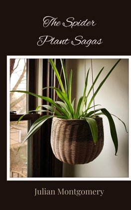 The Spider Plant Sagas