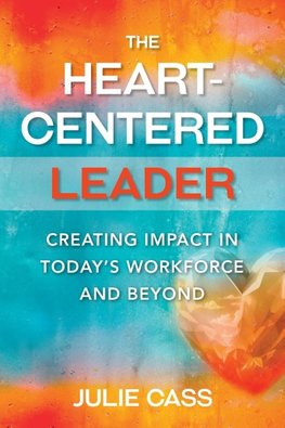 The Heart-Centered Leader