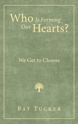 Who Is Forming Our Hearts?