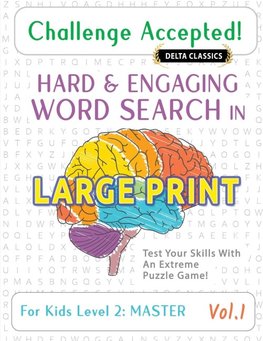 CHALLENGE ACCEPTED! - HARD AND ENGAGING WORD SEARCH IN LARGE PRINT FOR KIDS LEVEL 2