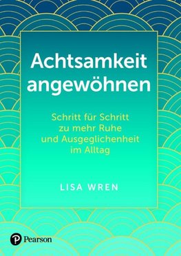 Achtsamkeit angewöhnen