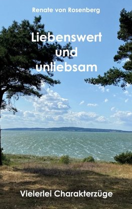 Liebenswert und unliebsam