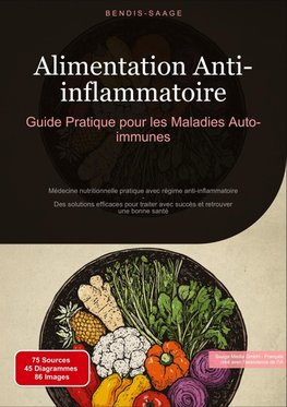 Alimentation Anti-inflammatoire: Guide Pratique pour les Maladies Auto-immunes