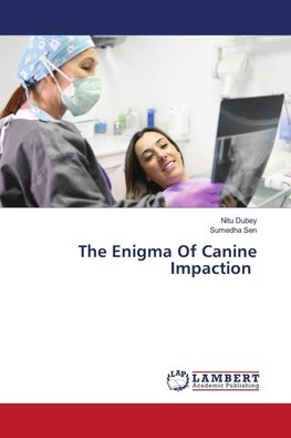 The Enigma Of Canine Impaction