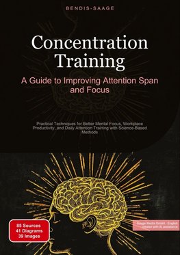Concentration Training: A Guide to Improving Attention Span and Focus