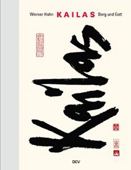 Werner Hahn - Kailas. Berg und Gott