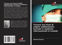 Trovare una linea di miglior adattamento: laureati in medicina internazionali in Canada