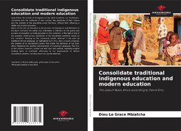 Consolidate traditional indigenous education and modern education