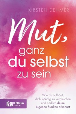Mut, ganz du selbst zu sein
