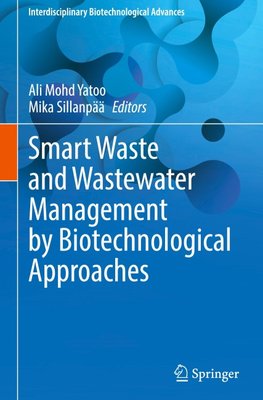 Smart Waste and Wastewater Management by Biotechnological Approaches