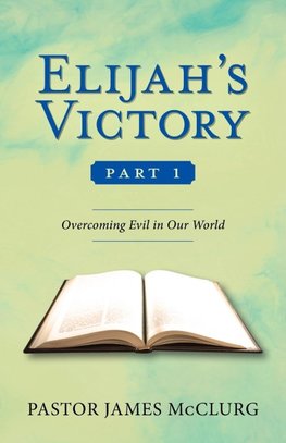 Elijah's Victory, Part 1