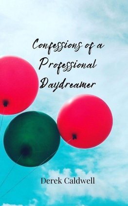 Confessions of a Professional Daydreamer
