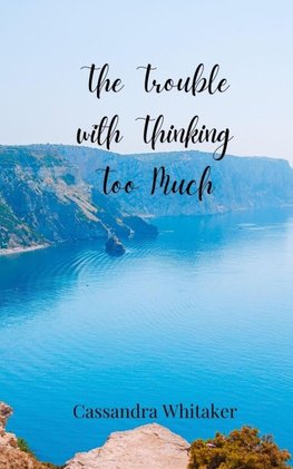 The Trouble with Thinking Too Much