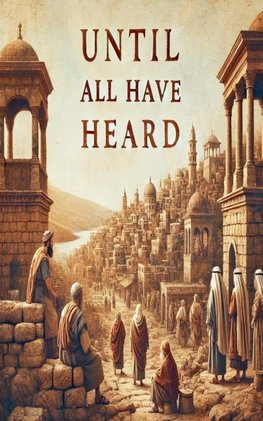 Until All Have Heard