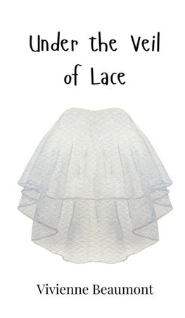 Under the Veil of Lace