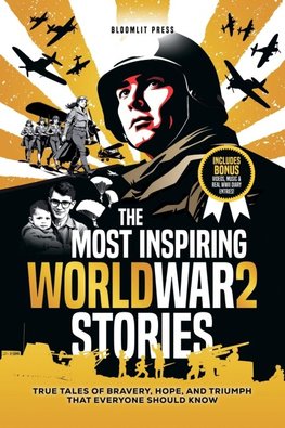 The Most Inspiring World War 2 Stories