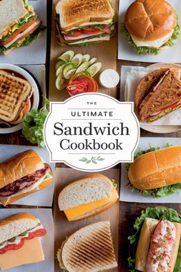 The Ultimate Sandwich Cookbook