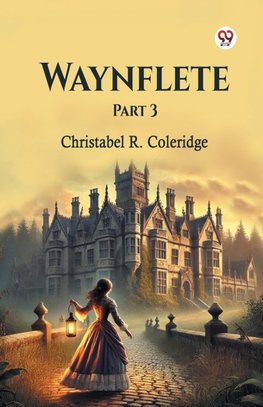 Waynflete Part 3