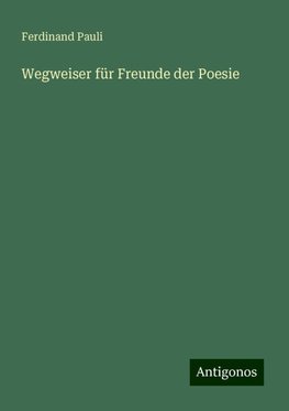 Wegweiser für Freunde der Poesie