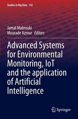 Advanced Systems for Environmental Monitoring, IoT and the application of Artificial Intelligence