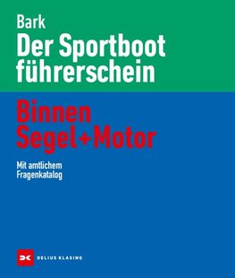 Der Sportbootführerschein Binnen Segel und Motor