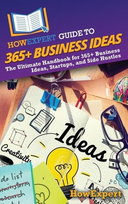 HowExpert Guide to 365+ Business Ideas