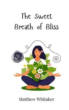 The Sweet Breath of Bliss