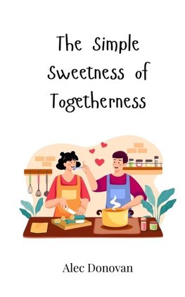 The Simple Sweetness of Togetherness