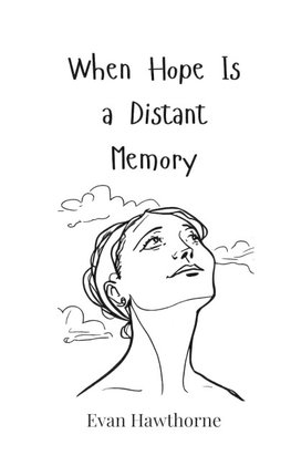 When Hope Is a Distant Memory