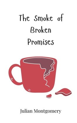 The Smoke of Broken Promises