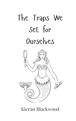 The Traps We Set for Ourselves