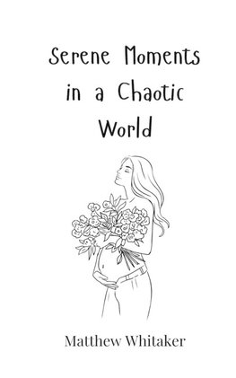 Serene Moments in a Chaotic World