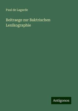 Beitraege zur Baktrischen Lexikographie
