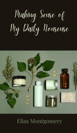 Making Sense of My Daily Nonsense