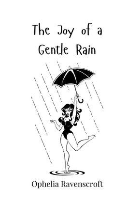 The Joy of a Gentle Rain