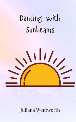 Dancing with Sunbeams