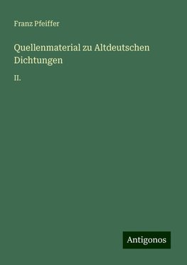 Quellenmaterial zu Altdeutschen Dichtungen