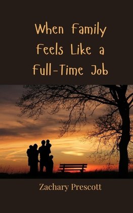 When Family Feels Like a Full-Time Job