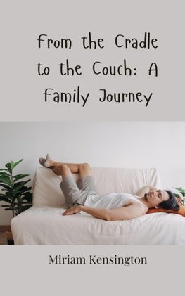 From the Cradle to the Couch
