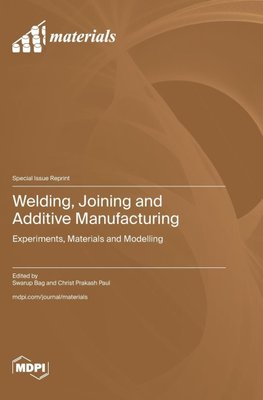 Welding, Joining and Additive Manufacturing