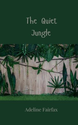 The Quiet Jungle