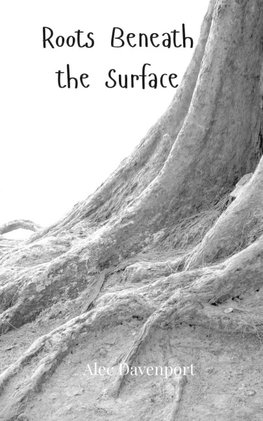 Roots Beneath the Surface