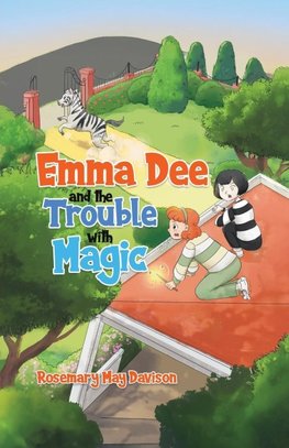 Emma Dee and the Trouble with Magic