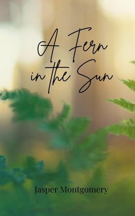 A Fern in the Sun