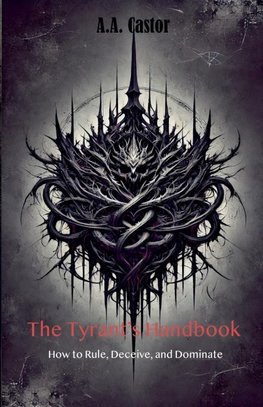 The Tyrant's Handbook