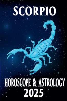 Scorpio Horoscope & Astrology 2025